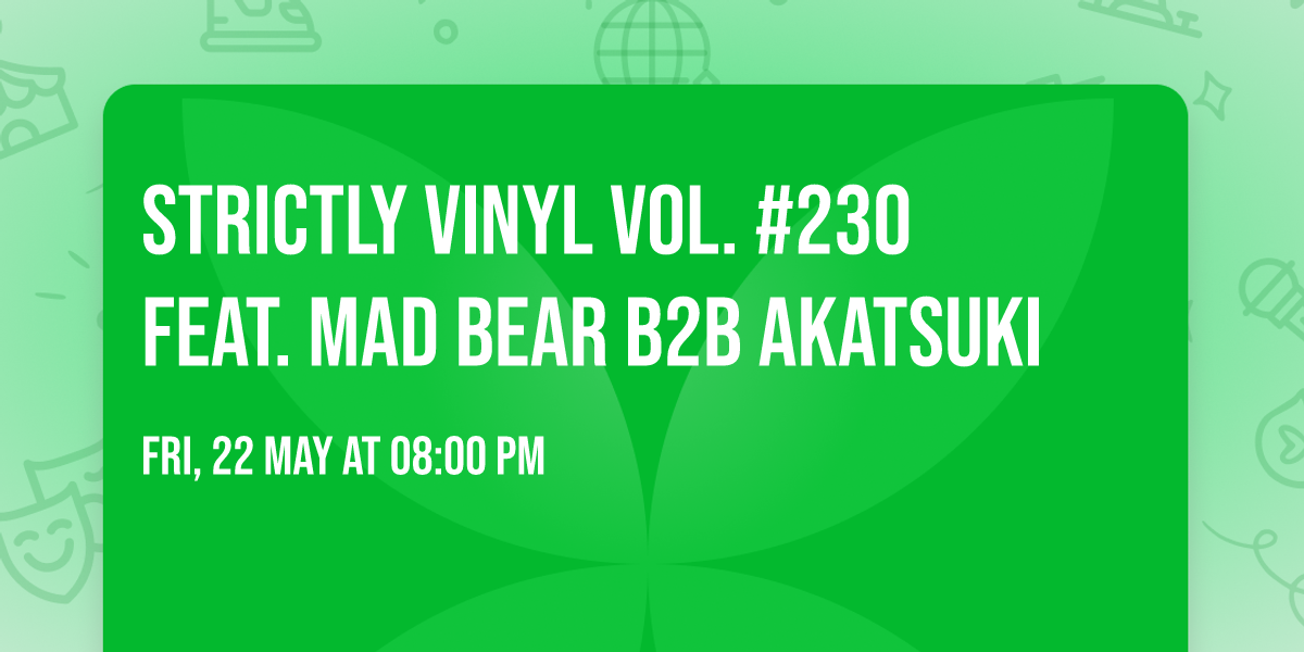 Strictly Vinyl Vol. #230 feat. Mad Bear\ud83c\udde7\ud83c\uddec b2b Akatsuki\ud83c\uddec\ud83c\udde7