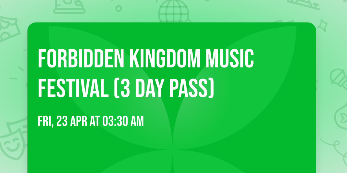 Forbidden Kingdom Music Festival (3 Day Pass)