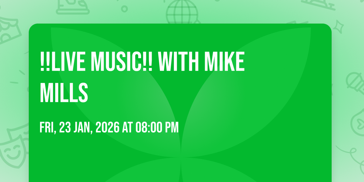 !!LIVE MUSIC!! WITH MIKE MILLS