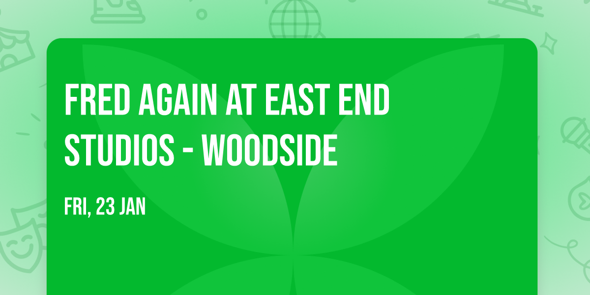 Fred Again at East End Studios - Woodside