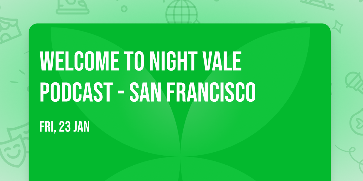 Welcome To Night Vale Podcast - San Francisco