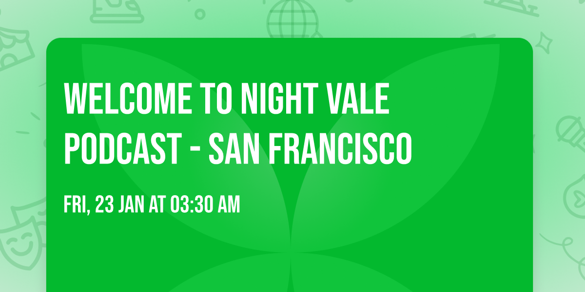 Welcome To Night Vale Podcast - San Francisco