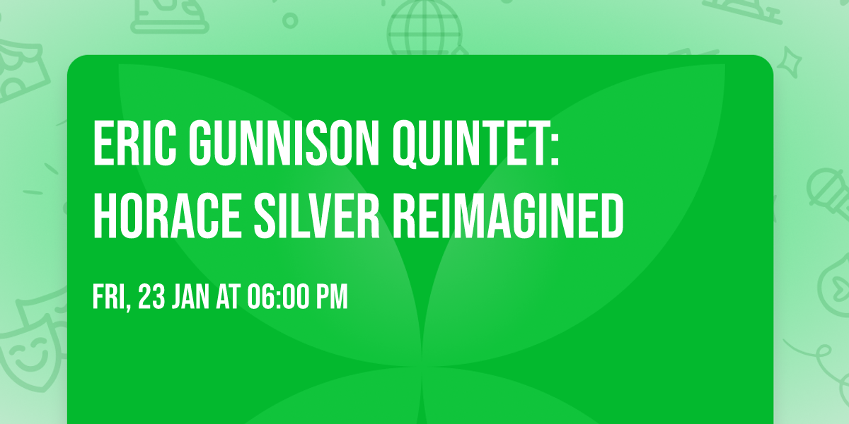 Eric Gunnison Quintet: Horace Silver Reimagined
