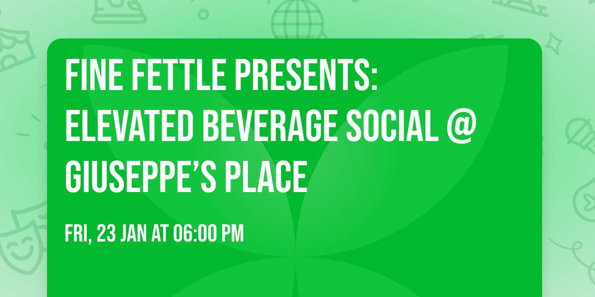 Fine Fettle Presents: Elevated Beverage Social @ Giuseppe\u2019s Place