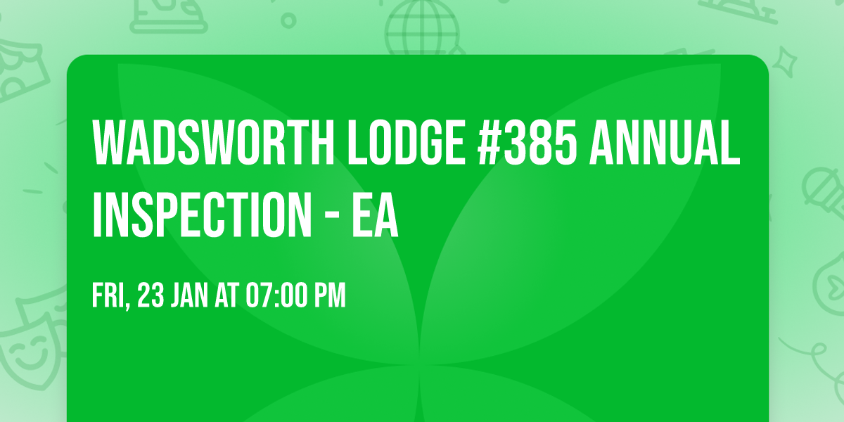 Wadsworth Lodge #385 Annual Inspection - EA