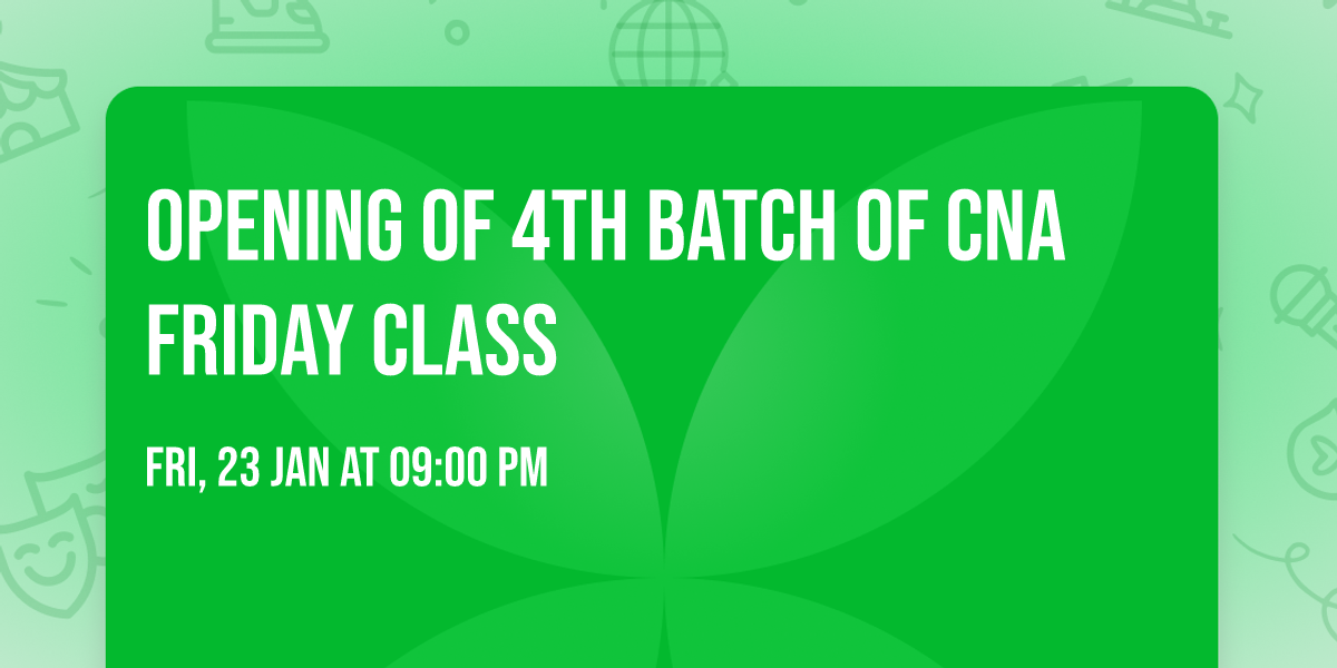 Opening of 4th batch of CNA friday class