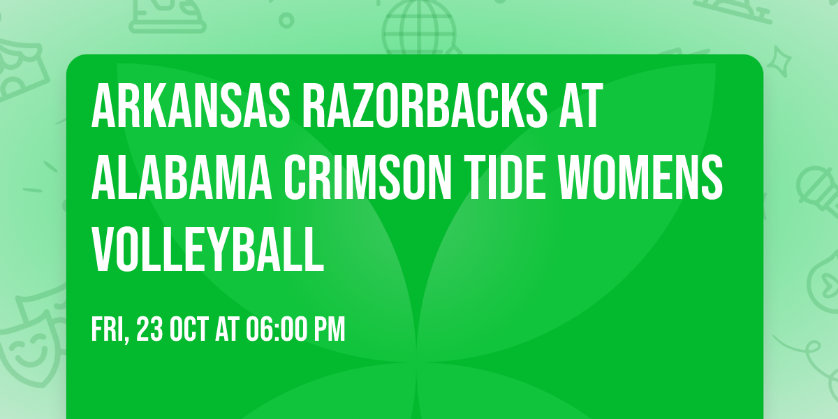 Arkansas Razorbacks at Alabama Crimson Tide Womens Volleyball