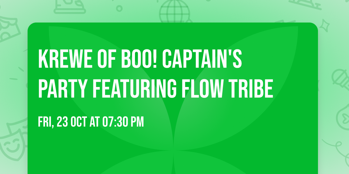 Krewe of BOO! Captain's Party featuring Flow Tribe
