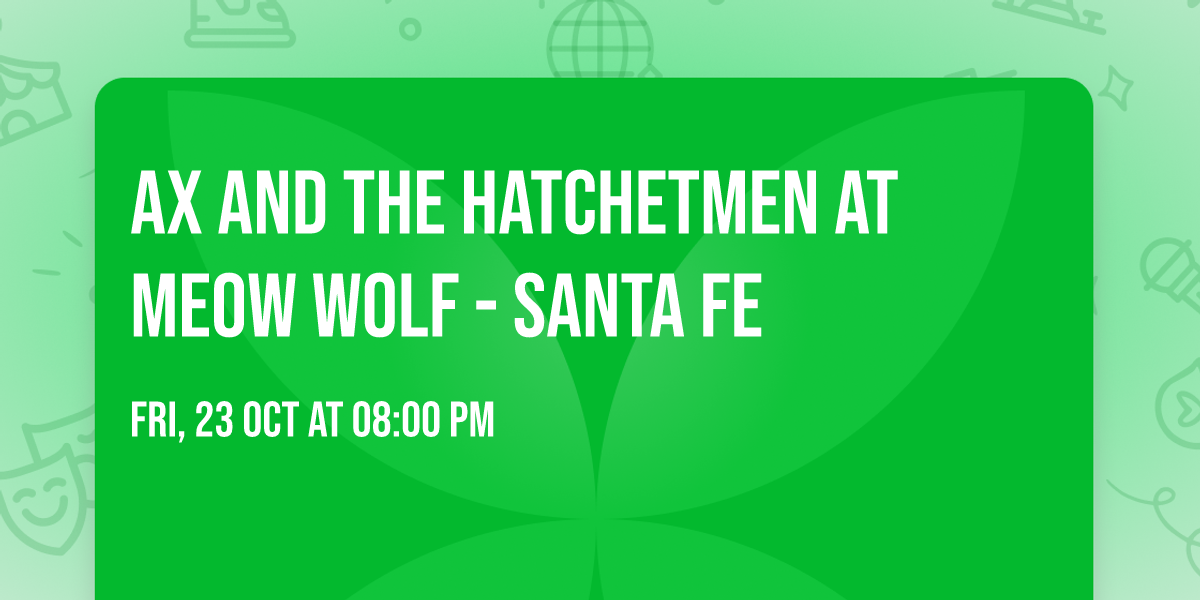 Ax and the Hatchetmen at Meow Wolf - Santa Fe