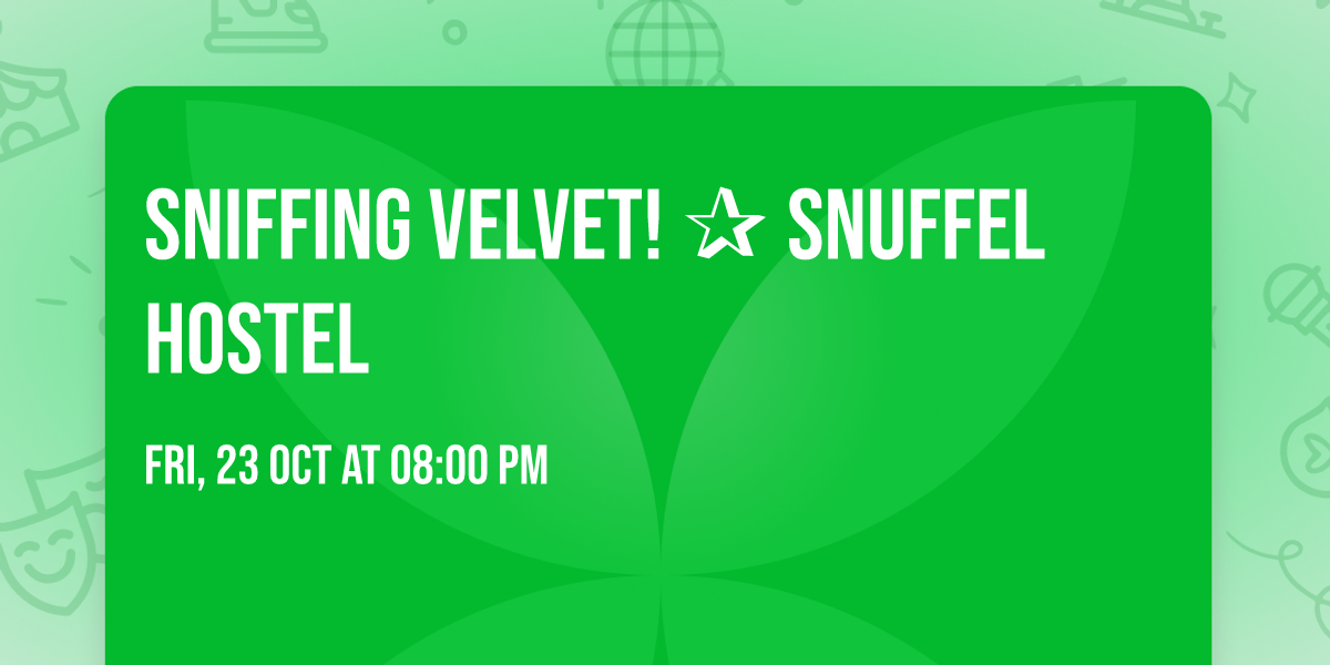 Sniffing Velvet! \u2730 Snuffel Hostel 