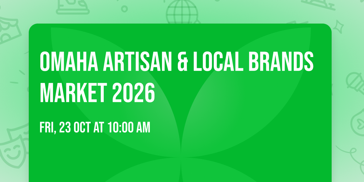 Omaha Artisan & Local Brands Market 2026
