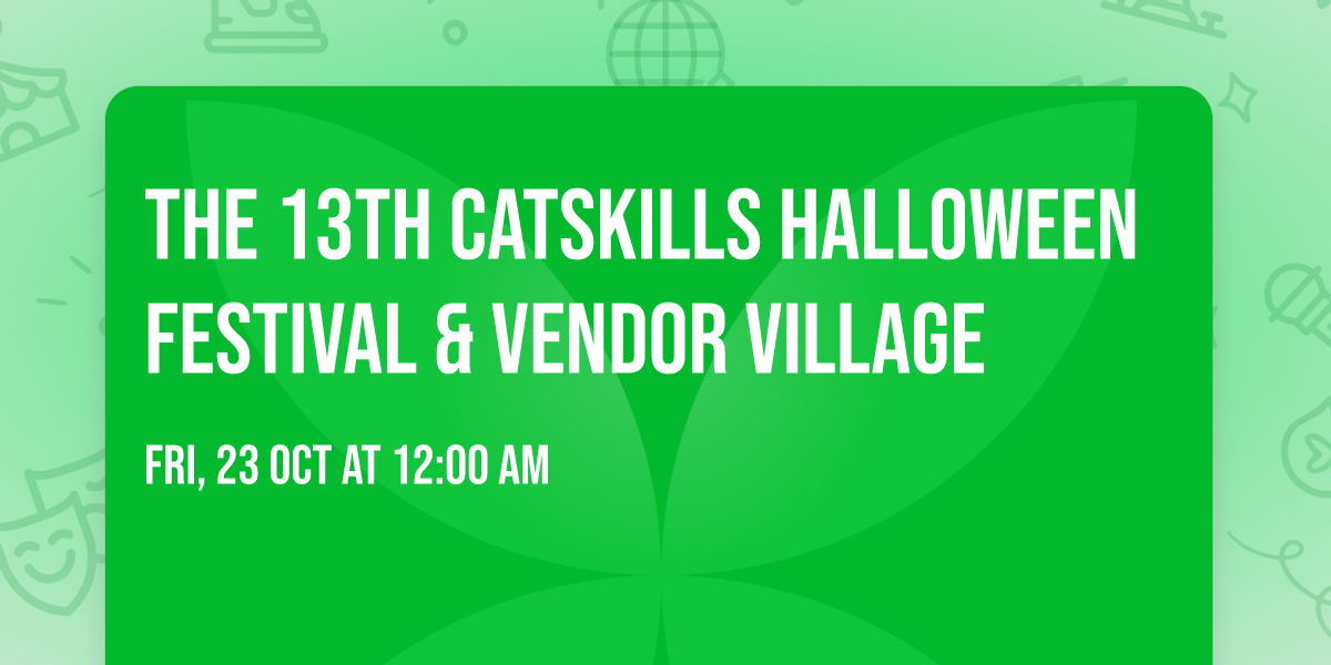 The 13th Catskills Halloween Festival & Vendor Village