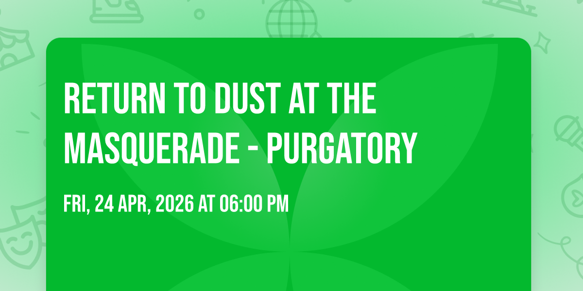 Return to Dust at The Masquerade - Purgatory