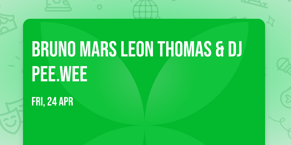 Bruno Mars  Leon Thomas & DJ Pee.Wee