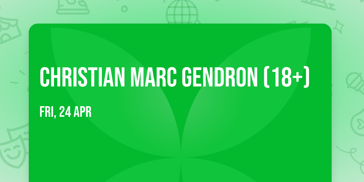 Christian Marc Gendron (18+)