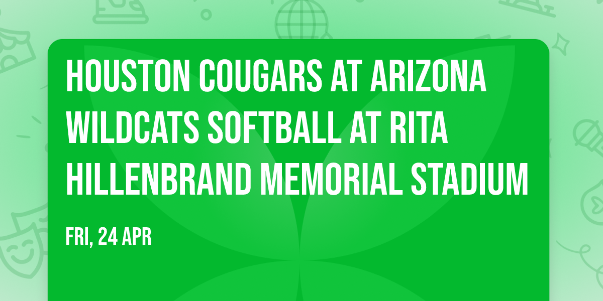 Houston Cougars at Arizona Wildcats Softball at Rita Hillenbrand Memorial Stadium
