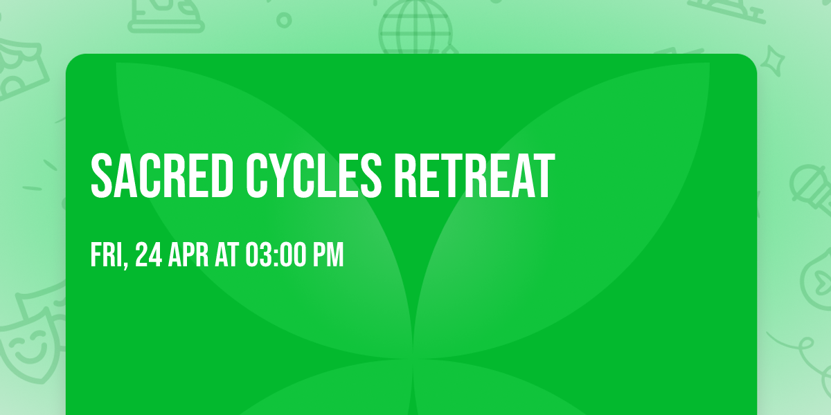 Sacred Cycles Retreat