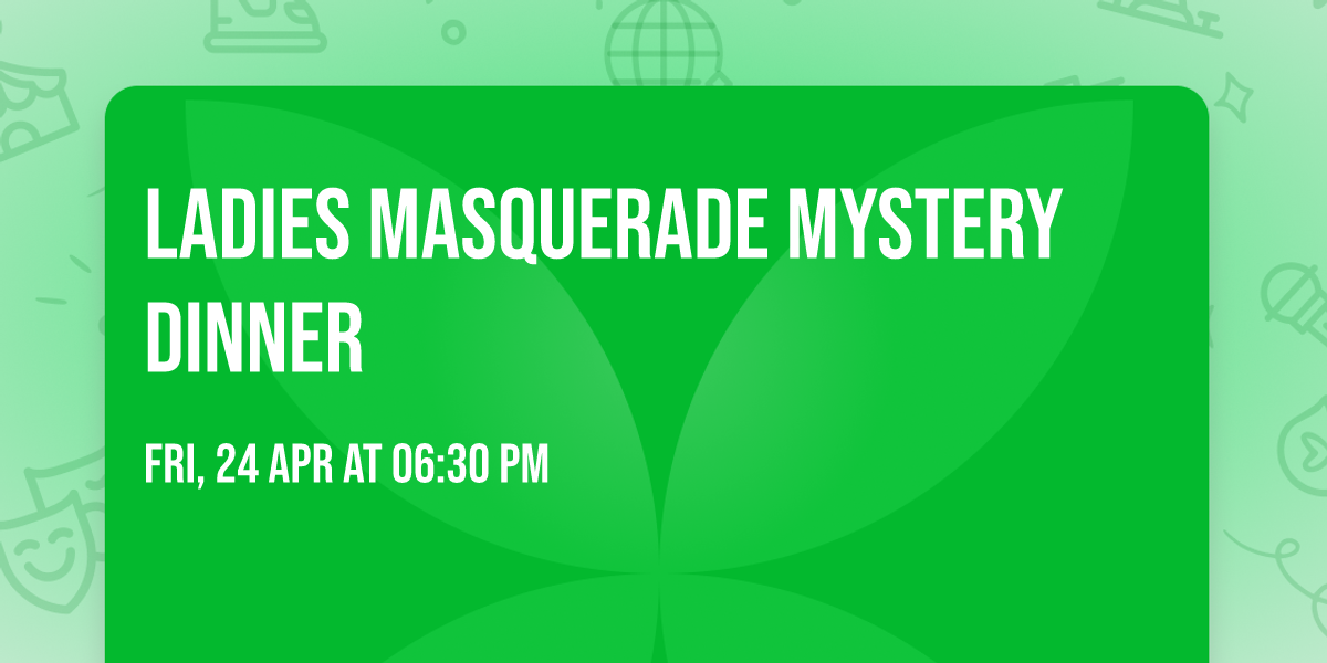Ladies Masquerade Mystery Dinner