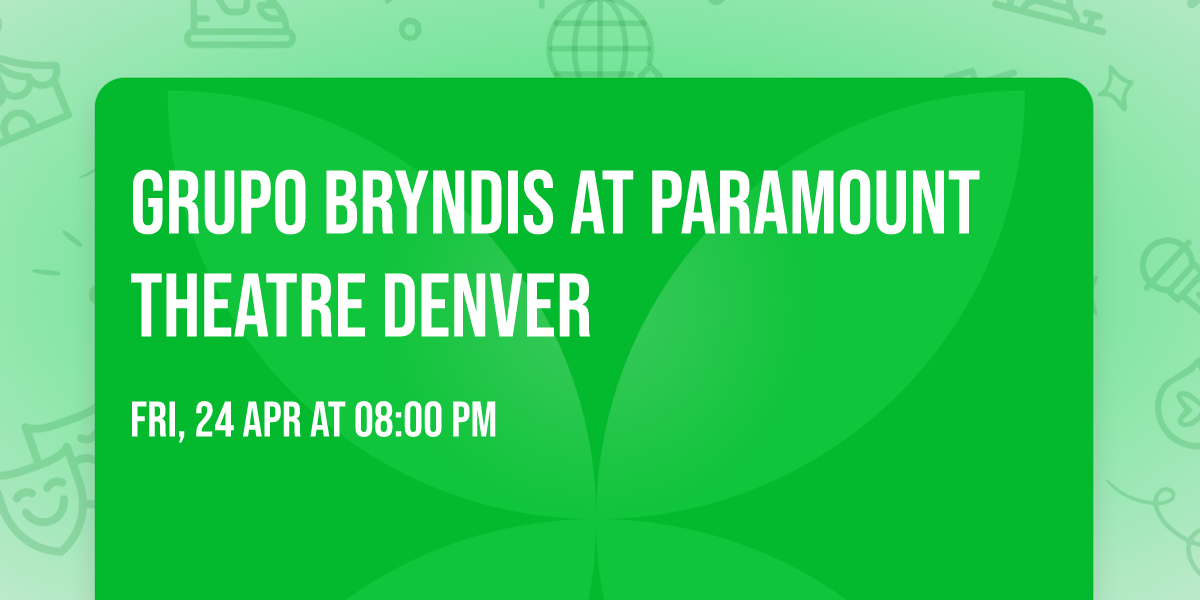 Grupo Bryndis at Paramount Theatre Denver