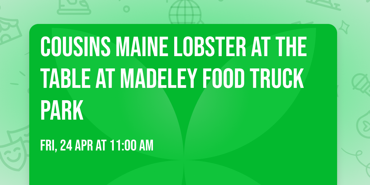Cousins Maine Lobster at The Table at Madeley Food Truck Park