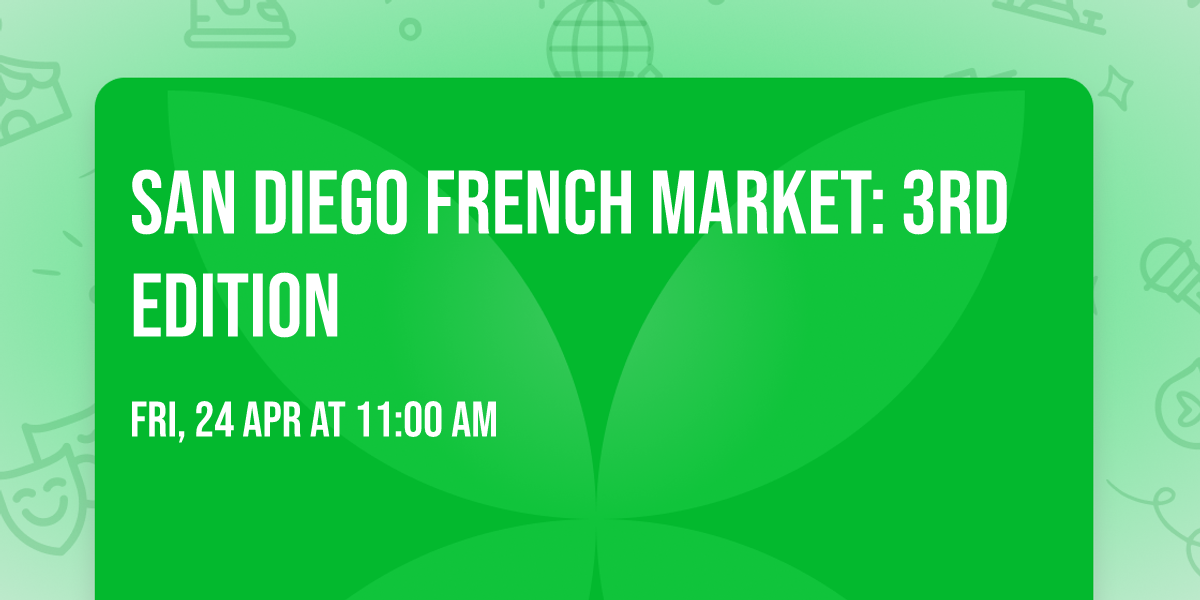 San Diego French Market: 3rd Edition