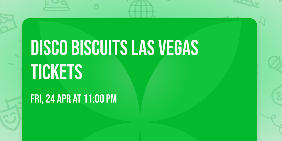Disco Biscuits Las Vegas Tickets