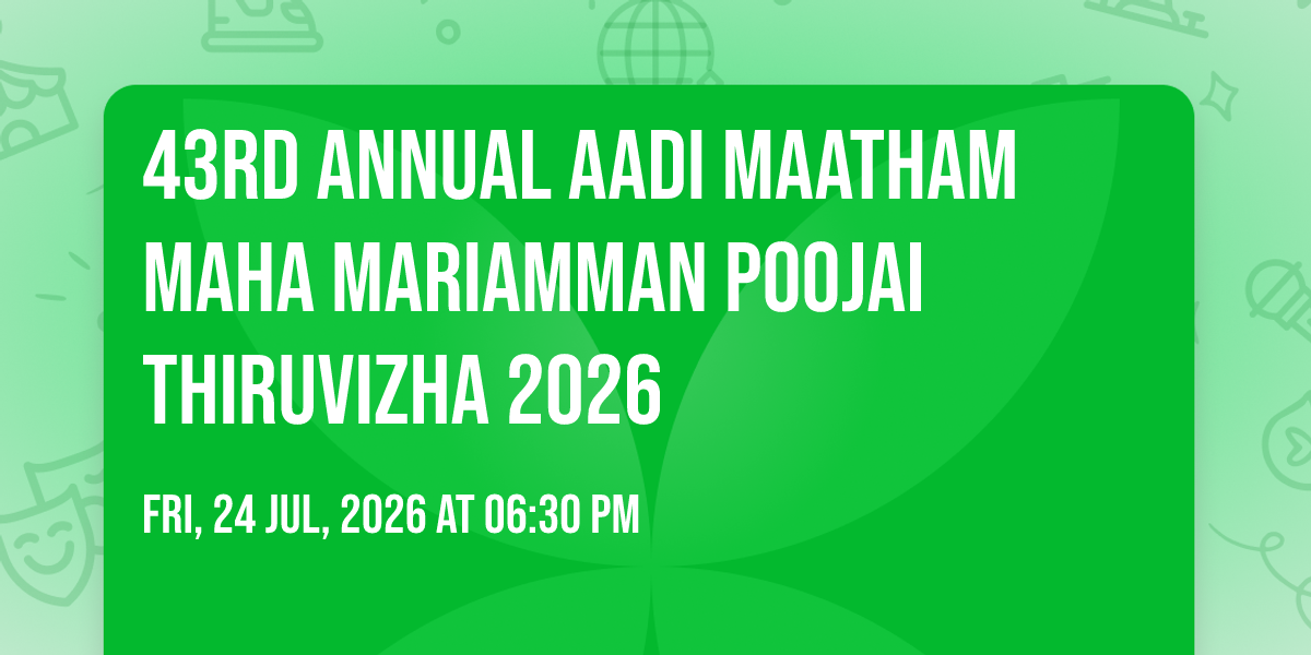 43rd Annual Aadi Maatham Maha Mariamman Poojai Thiruvizha 2026