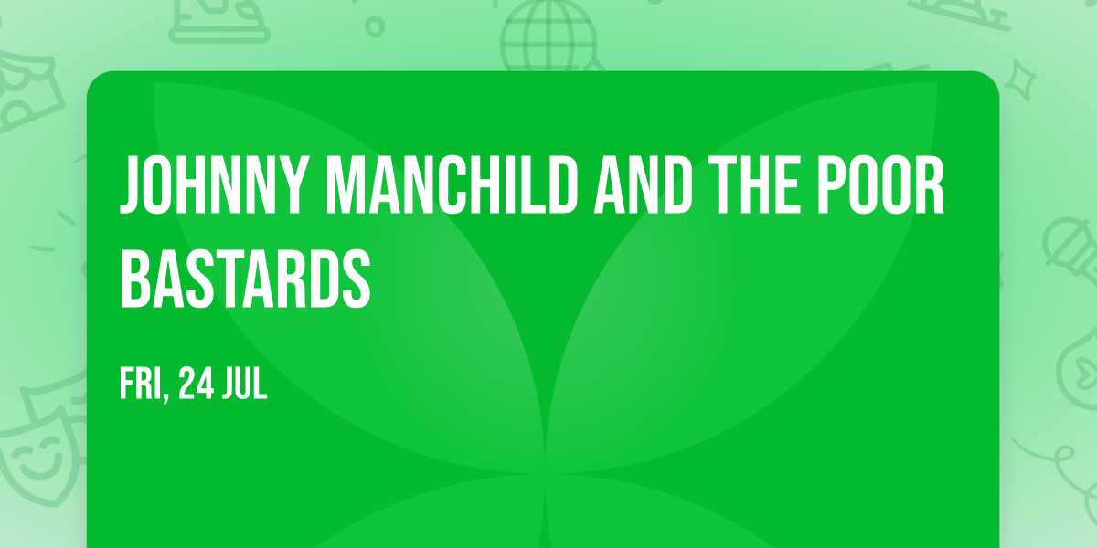 Johnny Manchild and the Poor Bastards