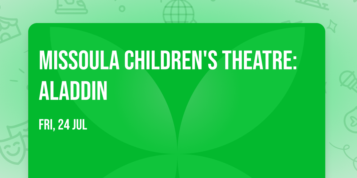 Missoula Children's Theatre: Aladdin