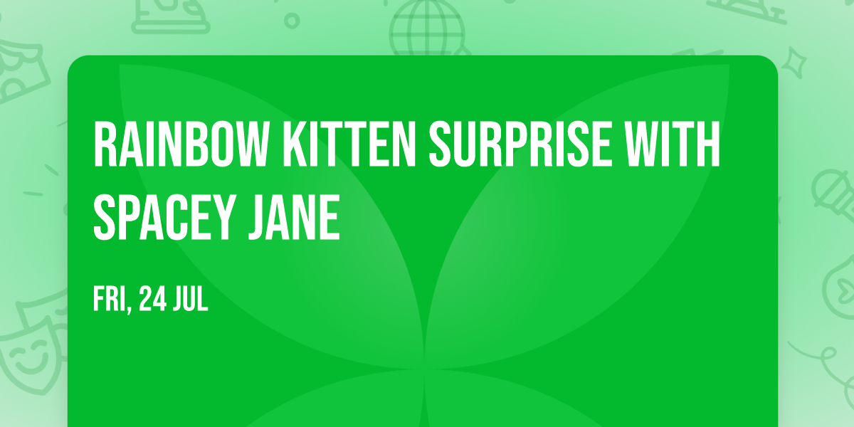 Rainbow Kitten Surprise with Spacey Jane