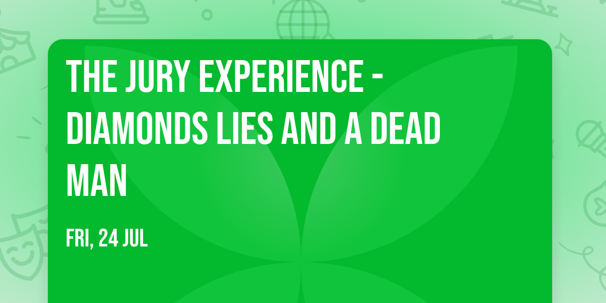 The Jury Experience - Diamonds  Lies  and a Dead Man