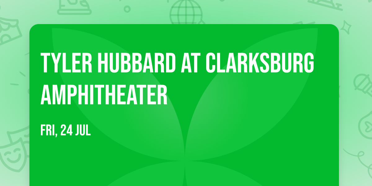 Tyler Hubbard at Clarksburg Amphitheater