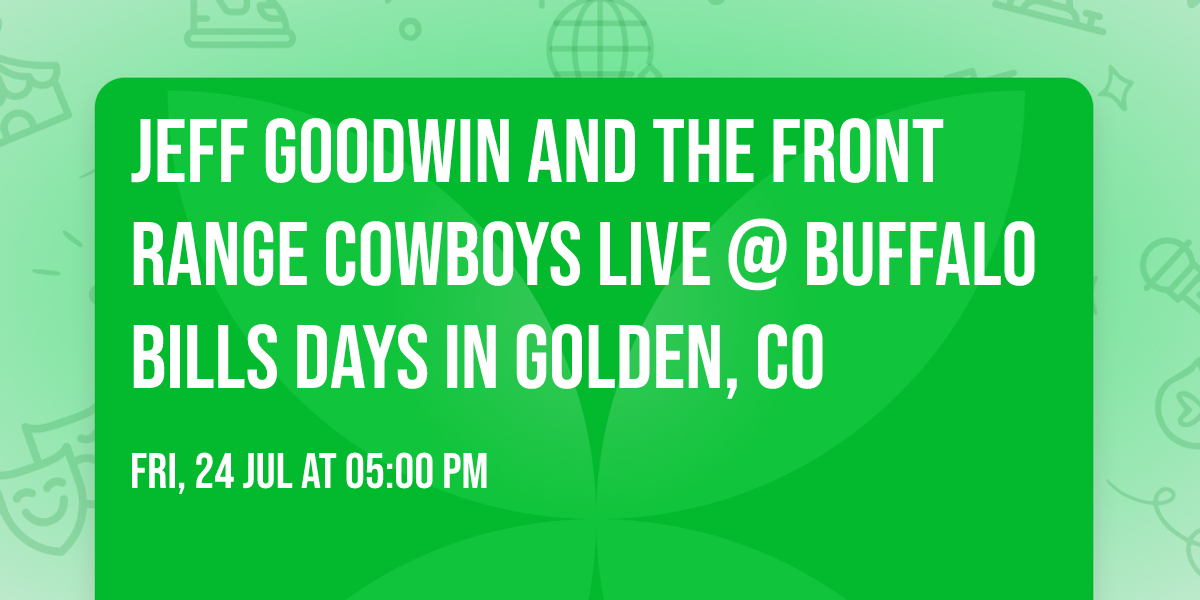 Jeff Goodwin and the Front Range Cowboys Live @ Buffalo Bills Days in Golden, CO