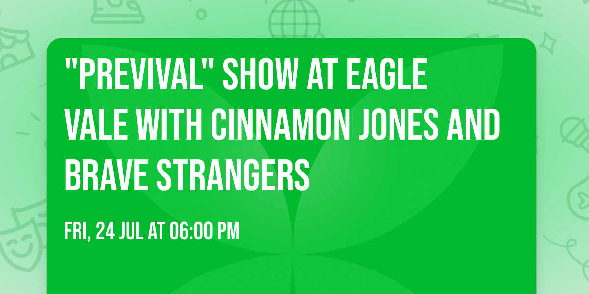 "Previval" Show at Eagle Vale with Cinnamon Jones and Brave Strangers