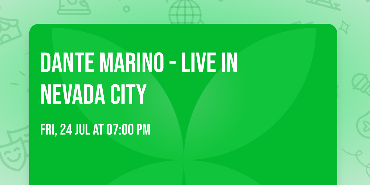 Dante Marino - Live in Nevada City