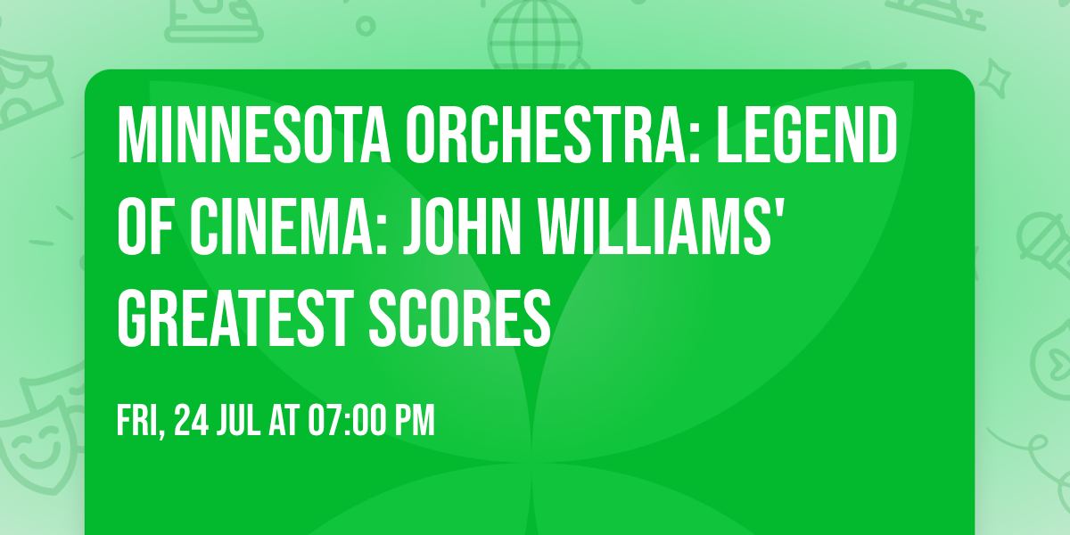 Minnesota Orchestra: Legend of Cinema: John Williams' Greatest Scores