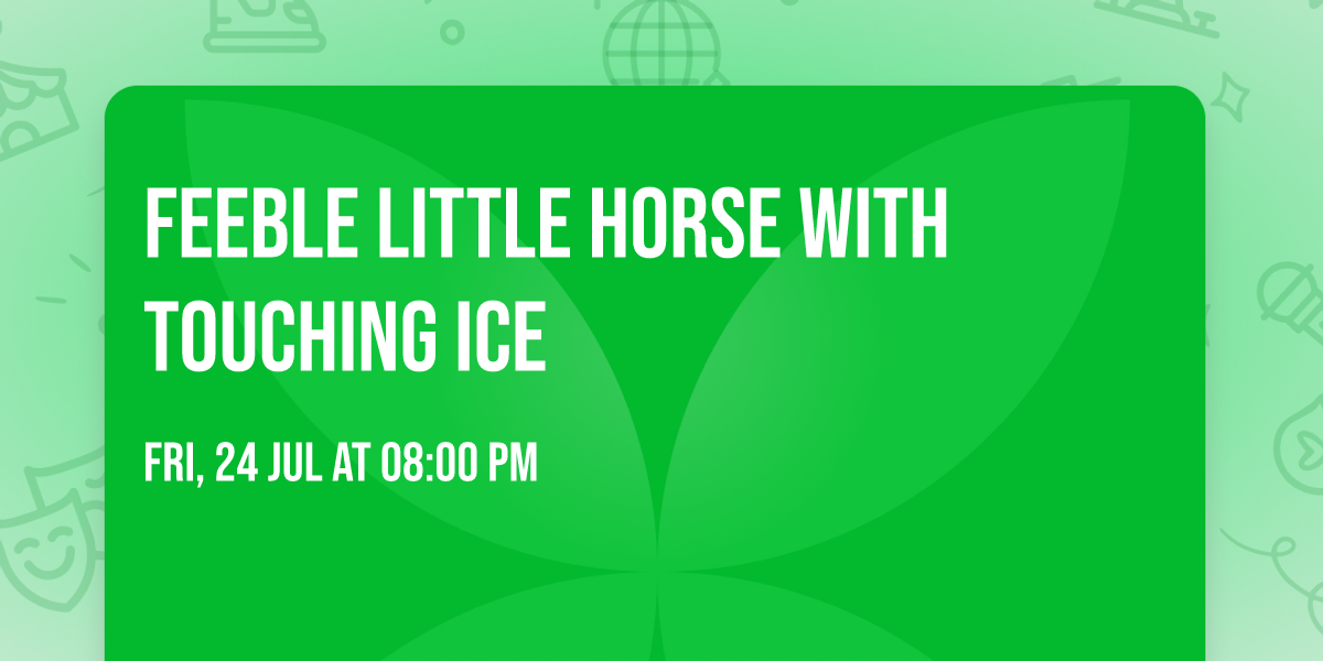feeble little horse with Touching Ice