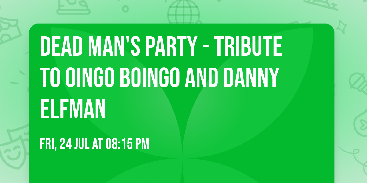 Dead Man's Party - Tribute to Oingo Boingo and Danny Elfman