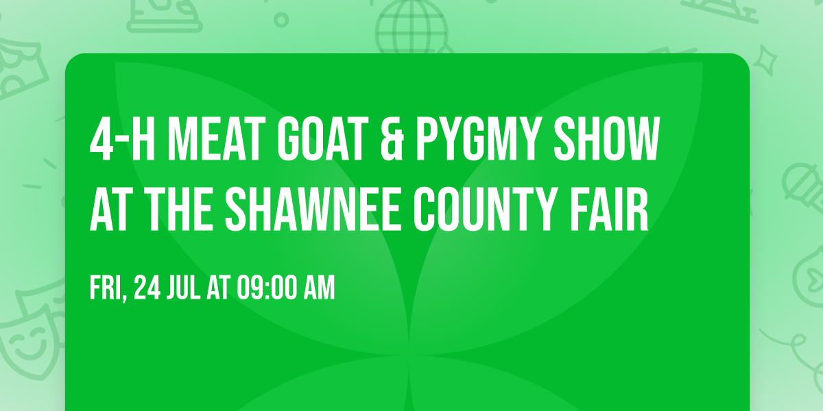 4-H Meat Goat & Pygmy Show at the Shawnee County Fair