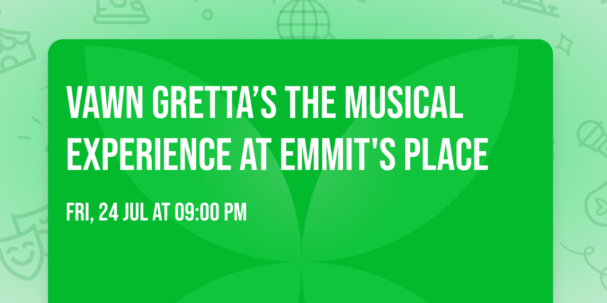 Vawn Gretta\u2019s The Musical Experience at Emmit's Place