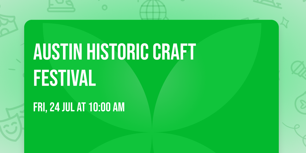 Austin Historic Craft Festival