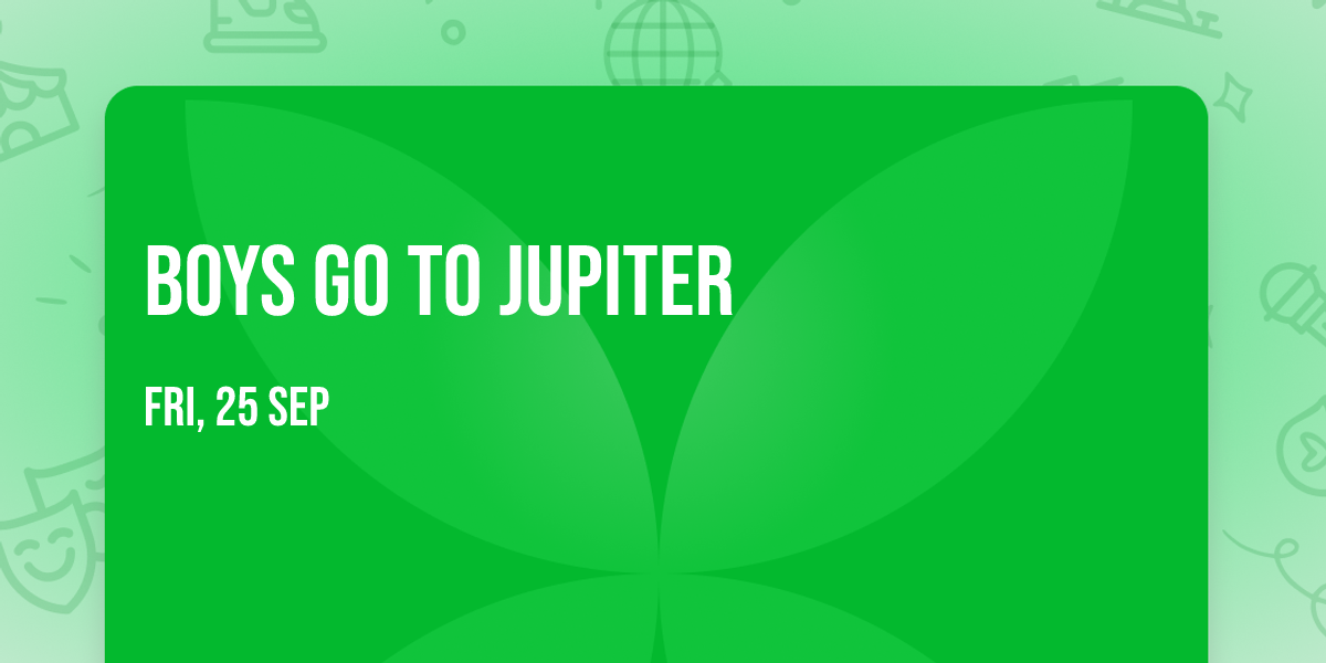 Boys Go To Jupiter