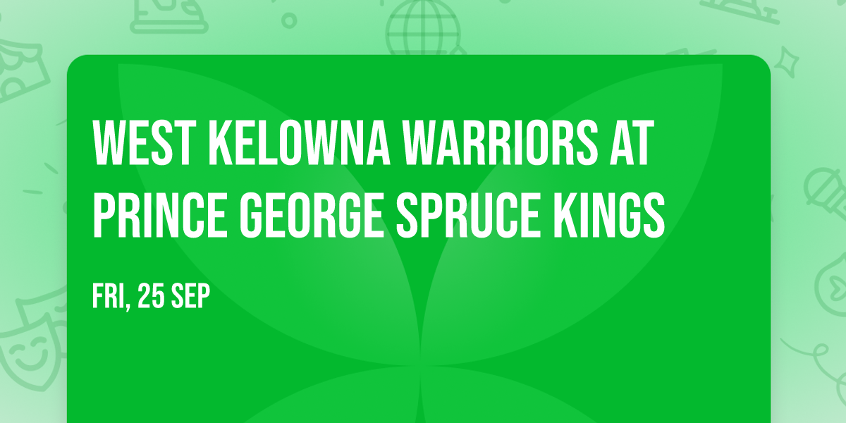West Kelowna Warriors at Prince George Spruce Kings