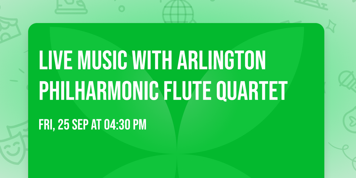 Live Music with Arlington Philharmonic Flute Quartet