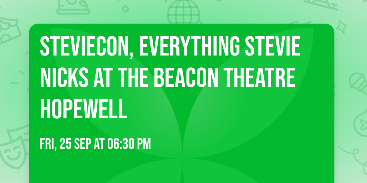 StevieCon, Everything Stevie Nicks at the Beacon Theatre Hopewell