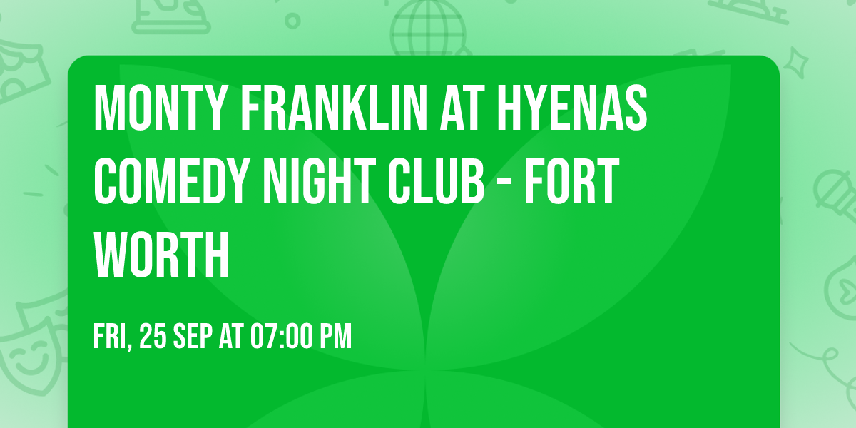 Monty Franklin at Hyenas Comedy Night Club - Fort Worth