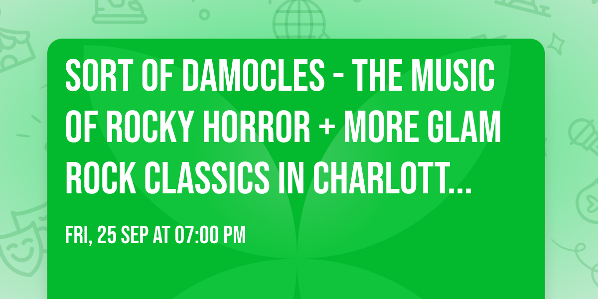 Sort of Damocles - The music of Rocky Horror + more glam rock classics in Charlotte, NC