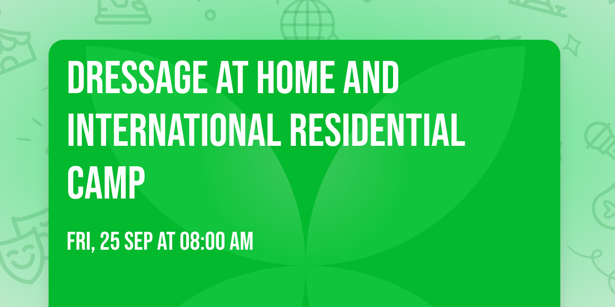 Dressage at Home and International Residential Camp 