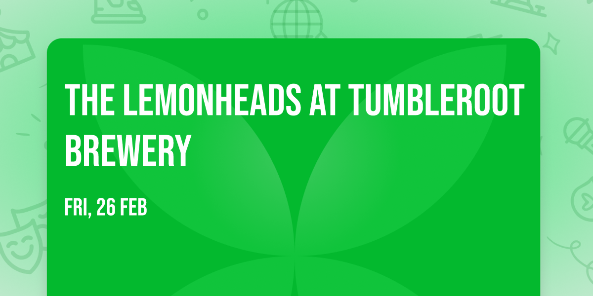 The Lemonheads at Tumbleroot Brewery