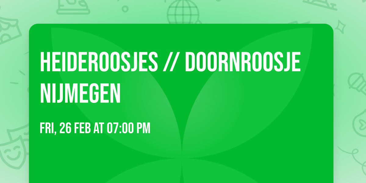 Heideroosjes \/\/ Doornroosje Nijmegen